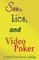 Sex, Lies, And Video Poker: An Erotic Novel About Gamblling