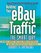 Building Your eBay Traffic the Smart Way: Use Froogle, Datafeeds, Cross-Selling, Advanced Listing Strategies, and More to Boost Your Sales on the Web's #1 Auction Site