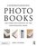 Understanding Photobooks: The Form and Content of the Photographic Book