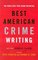 The Best American Crime Writing: 2002 Edition : The Year's Best True Crime Reporting