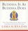 Buddha is As Buddha Does: The Ten Original Practices for Enlightened Living