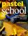 Pastel School: A Practical Guide to Drawing With Pastels (Reader's Digest Learn-As-You-Go Guide)