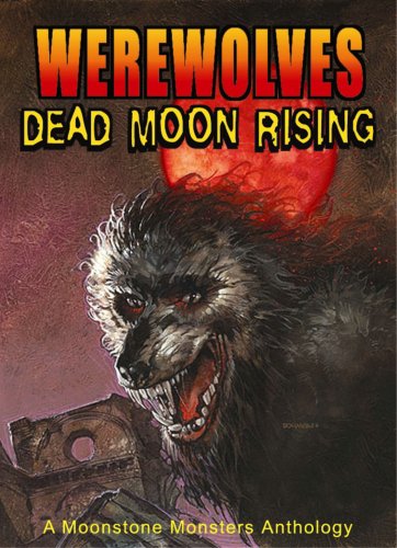 Werewolves Dead Moon Rising, Elaine Bergstrom, Tom Defalco, Dave Dorman 