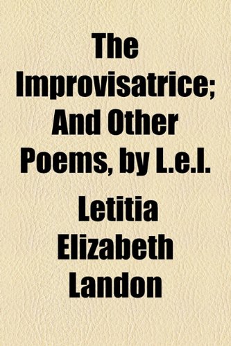 The improvisatrice and other poems by LEL 1824, Letitia Elizabeth ...