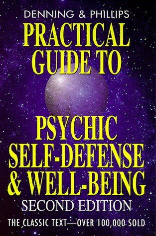 Practical Guide to Psychic SelfDefense and WellBeing, Melita Denning ...