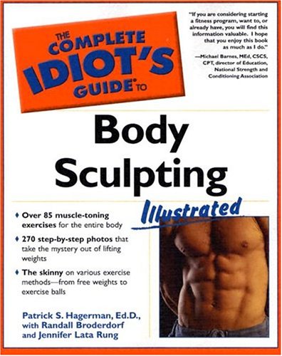 The Complete Idiots Guide To Body Sculpting Illustrated The Complete Idiots Guide Edd Patrick