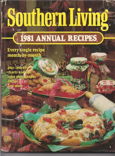 Southern Living 1981 Annual Recipes, Southern Living Magazine (Editors ...