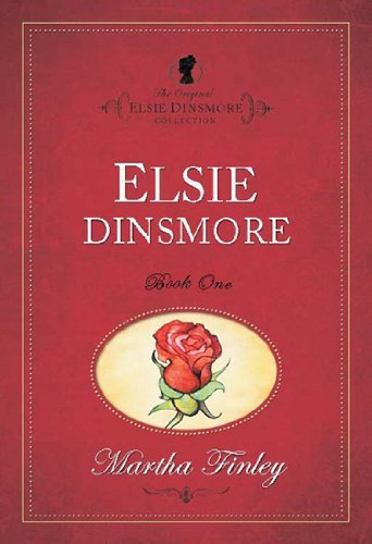 Elsie Dinsmore The Original Elsie Dinsmore Collection, Martha Finley ...