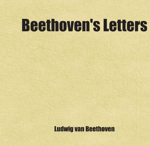 Beethovens Letters, Ludwig van Beethoven. (Paperback 144325570X)