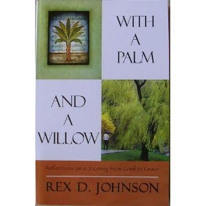 With a Palm and a Willow Reflections on a Journey from Grief to ...