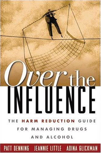 over the influence book harm reduction