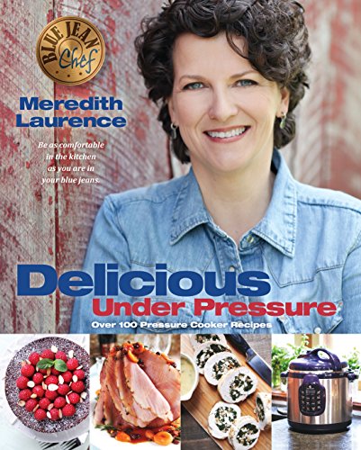 Blue Jean Chef Delicious Under Pressure Meredith Laurence Paperback 0982754000 Used Book 4706