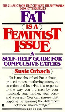 Fat Is A Feminist Issue A Self Help Guide For Compulsive Eaters, Susie 