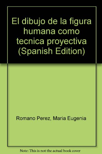 El dibujo de la figura humana como tecnica proyectiva Spanish Edition ...