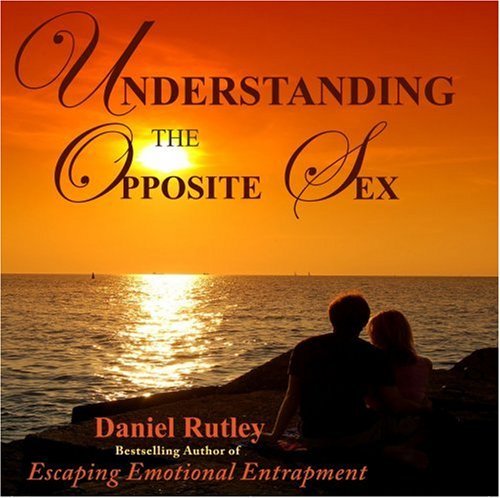 Understanding The Opposite Sex 5 Keys To Relationship Enhancement Daniel Rutley Audio Cd 