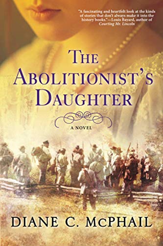 The Abolitionists Daughter, Diane C. McPhail. (Paperback 1496720318)