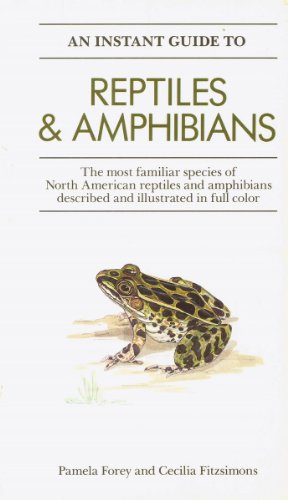 An Instant Guide To Reptiles And Amphibians The Most Familiar Species 