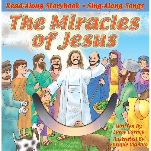 Bible Stories The Miracles of Jesus, Larry Carney. 1600722415)