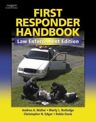 First Responder Handbook Law Enforcement Edition, Andrea A. Walter ...