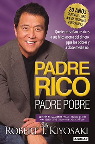 Padre Rico Padre Pobre Edicin 20 aniversario Qu les ensean los ricos a sus  hijos acerca del dineroque los pobres y la clase media noRich Dad Poor Da  Spanish Edition, Robert T.