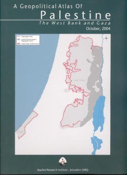 A Geopolitical Atlas Of Palestine The West Bank And Gaza October 2004 ...