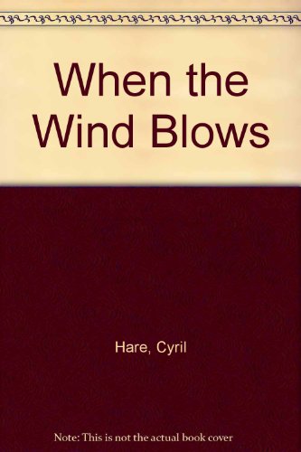 When the Wind Blows, Cyril Hare. (Hardcover 0850464927)