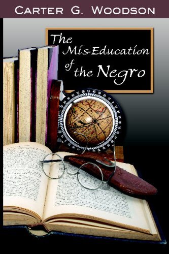 The MisEducation of the Negro, Carter G. Woodson. (Paperback 1607960028)