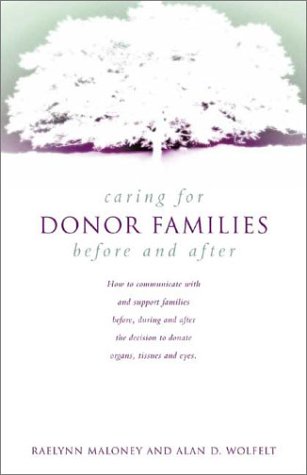 Caring for Donor Families Before and After, RaeLynn Maloney, Alan D ...