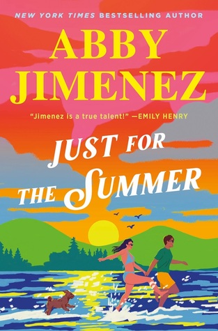 Just for the Summer, Abby Jimenez. (Paperback 1538704439)