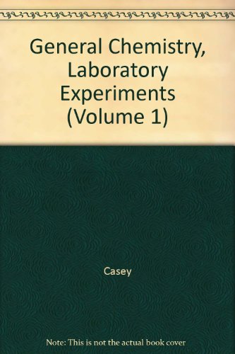 General Chemistry Laboratory Experiments Volume 1, Casey, Tatz. 0738027537)