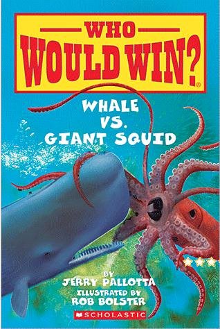 Who Would Win Whale Vs Giant Squid Who Would Win Jerry Pallotta Paperback 0545301734