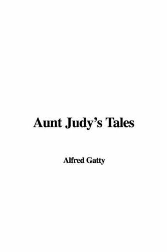 Aunt Judys Tales Alfred Gatty Paperback 1437841732 