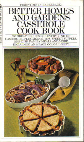 Better Homes and Gardens Casserole Cook Book, Better Homes and Gardens ...