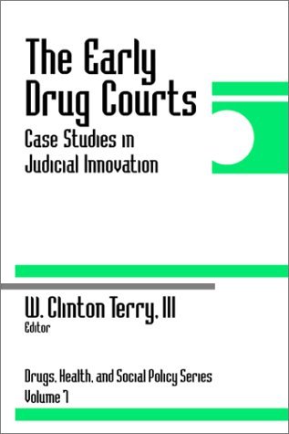 The Early Drug Courts Case Studies in Judicial Innovation Drugs Health ...