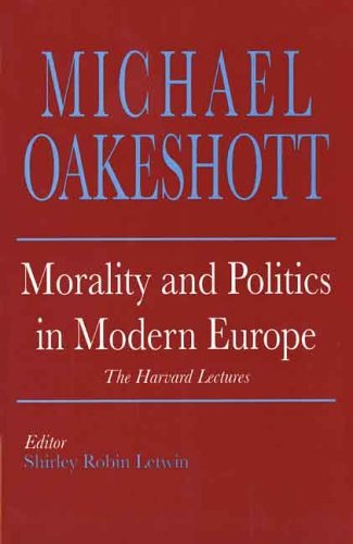 Morality and Politics in Modern Europe The Harvard Lectures Selected ...