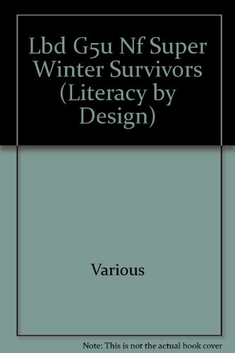 Lbd G5u Nf Super Winter Survivors Literacy By Design Various Rigby Paperback