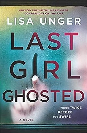 Last Girl Ghosted, Lisa Unger. (Hardcover 077831104X)