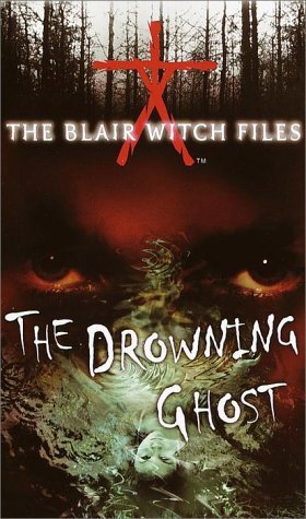 The Drowning Ghost Blair Witch Files Bk 3, Cade Merrill, Natalie 