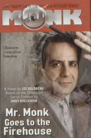 Mr. Monk Goes to the Firehouse by Lee Goldberg