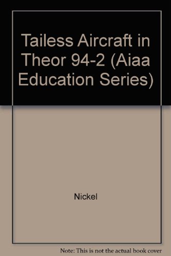 Tailless Aircraft in Theory and Practice Aiaa Education Series, Karl  Nickel, Michael Wohlfahrt. (Hardcover 1563470942)