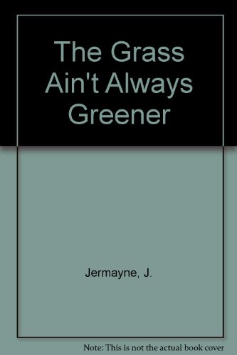 The Grass Aint Always Greener J Jermayne Paperback