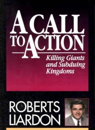 A Call to Action Killing Giants and Subduing Kingdoms, Roberts Liardon ...