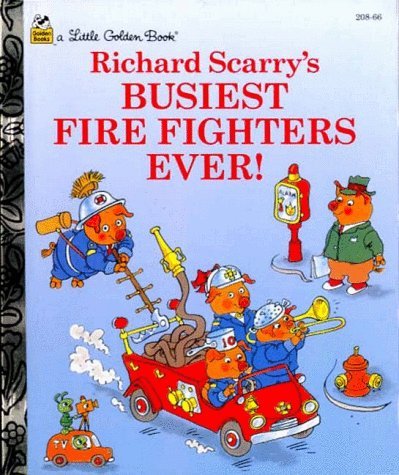 Busiest Firefighters Ever Little Golden Storybook, Richard Scarry ...