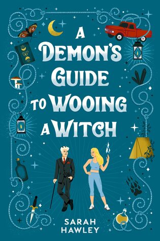 A Demon's Guide to Wooing a Witch by Sarah Hawley: 9780593547946