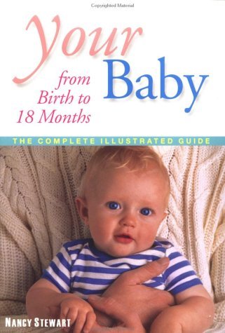 Your Baby From Birth to 18 Months, Nancy Stewart. (Paperback 1555611346)