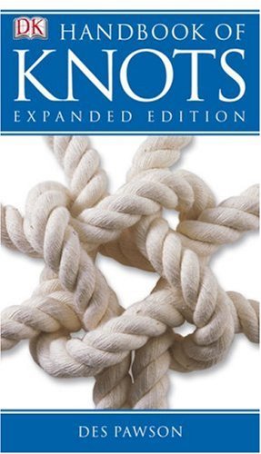 Handbook of Knots Expanded Edition, Des Pawson. (Paperback 0756603749)