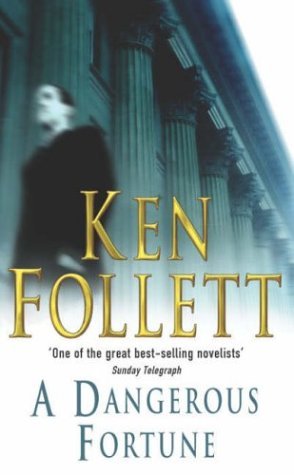 A Dangerous Fortune, Ken Follett. (paperback 0330332651)