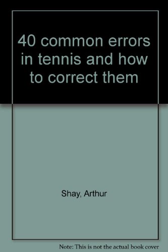 40-common-errors-in-tennis-and-how-to-correct-them-arthur-shay