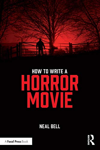 how-to-write-a-horror-movie-neal-bell-paperback-0367151650