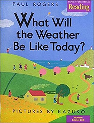 What Will the Weather Be Like Today, Paul Rogers, Kazuko (Illustrator ...